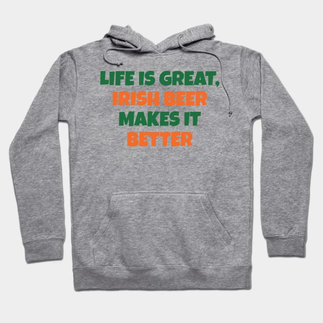 LIFE IS BETTER WITH IRISH BEER Hoodie by Eire